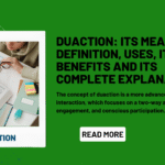 Duaction Its Meaning, Definition, Uses, Its Benefits And Its Complete Explanation