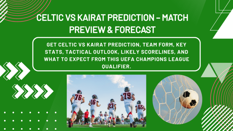 Celtic vs Kairat Prediction