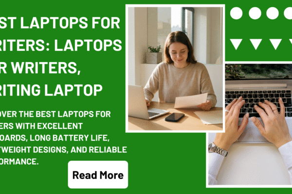 Best Laptops For Writers Laptops For Writers, Writing Laptop