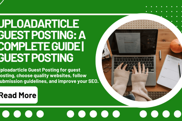 Uploadarticle Guest Posting