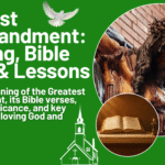 Greatest Commandment: Meaning, Bible Verse & Lessons