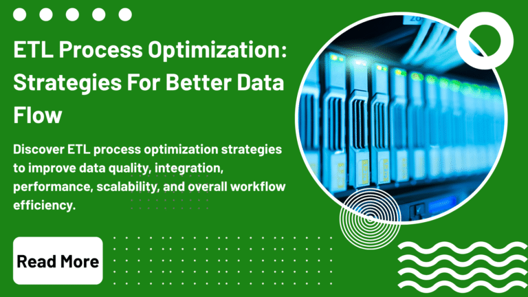 ETL Process Optimization Strategies For Better Data Flow