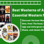 Best Westerns of All Time: Essential Western Movies
